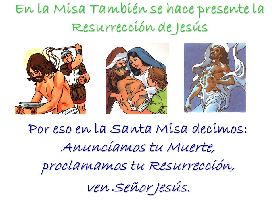 En la Misa También se hace presente la Resurrección de Jesús