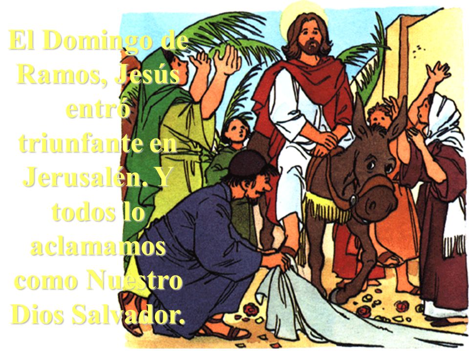 El Domingo de Ramos, Jesús entró triunfante en Jerusalén