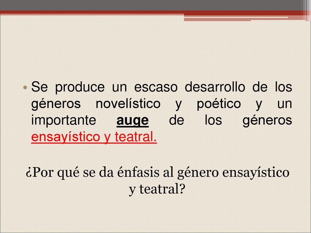 ¿Por qué se da énfasis al género ensayístico y teatral