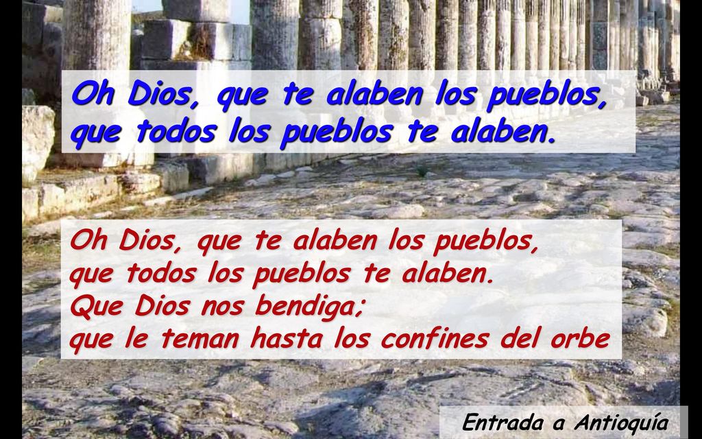 Oh Dios, que te alaben los pueblos, que todos los pueblos te alaben.