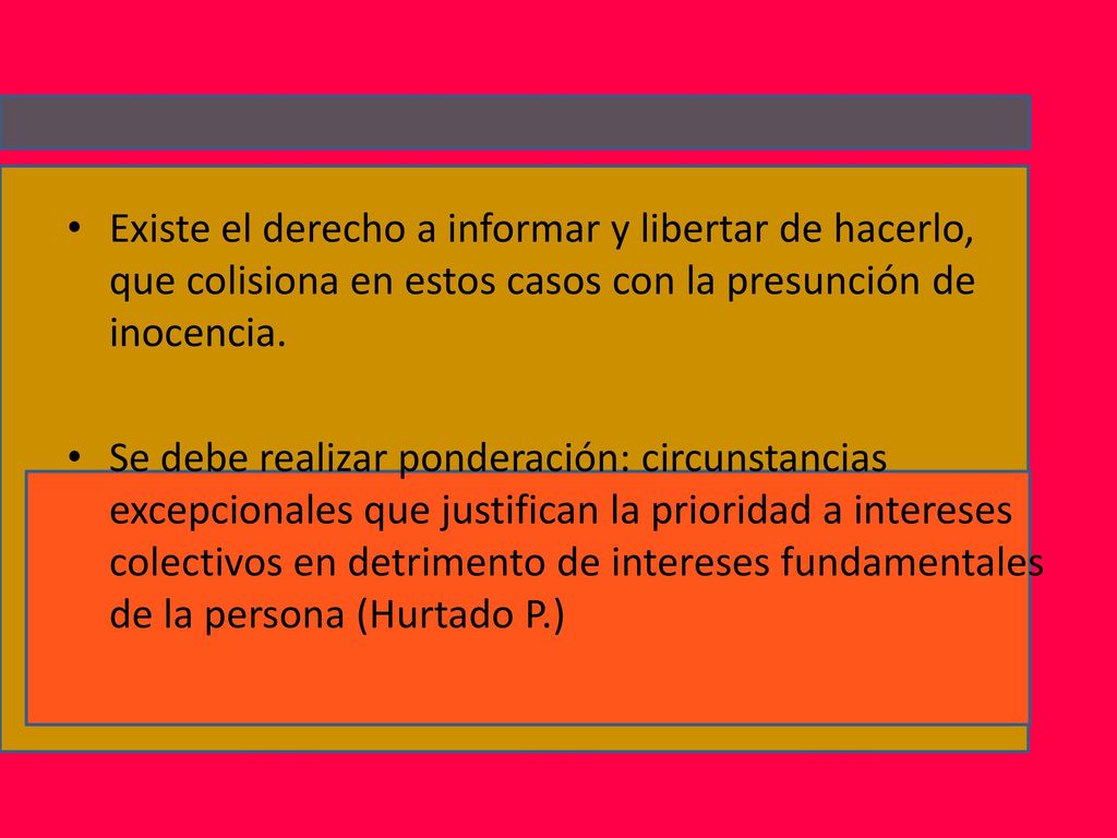 Existe el derecho a informar y libertar de hacerlo, que colisiona en estos casos con la presunción de inocencia.