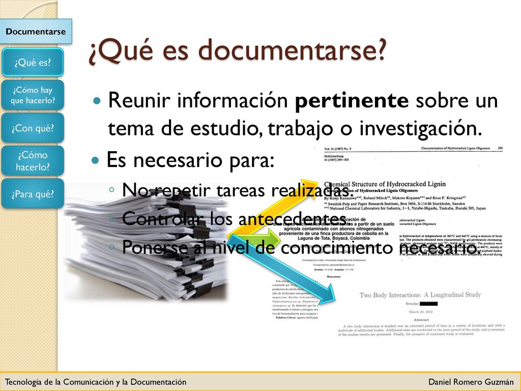 Documentarse ¿Qué es documentarse ¿Qué es ¿Cómo hay que hacerlo