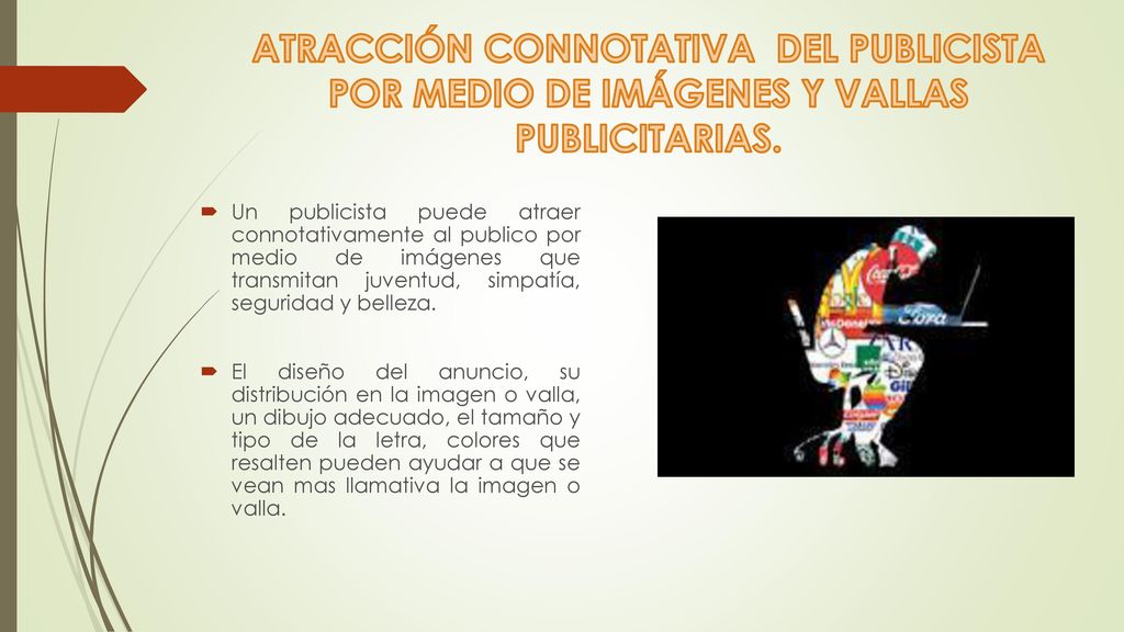ATRACCIÓN CONNOTATIVA DEL PUBLICISTA POR MEDIO DE IMÁGENES Y VALLAS PUBLICITARIAS.