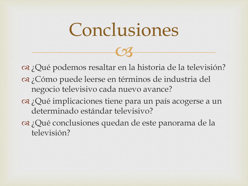 Conclusiones ¿Qué podemos resaltar en la historia de la televisión