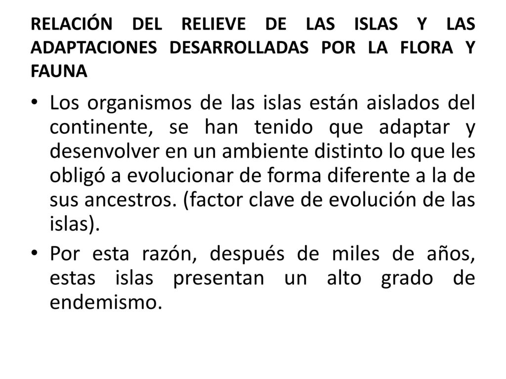 RELACIÓN DEL RELIEVE DE LAS ISLAS Y LAS ADAPTACIONES DESARROLLADAS POR LA FLORA Y FAUNA