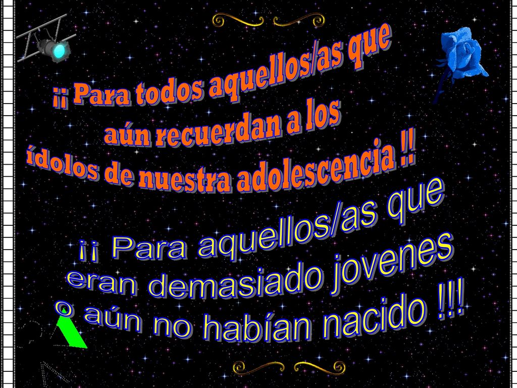 ¡¡ Para todos aquellos/as que ídolos de nuestra adolescencia !!