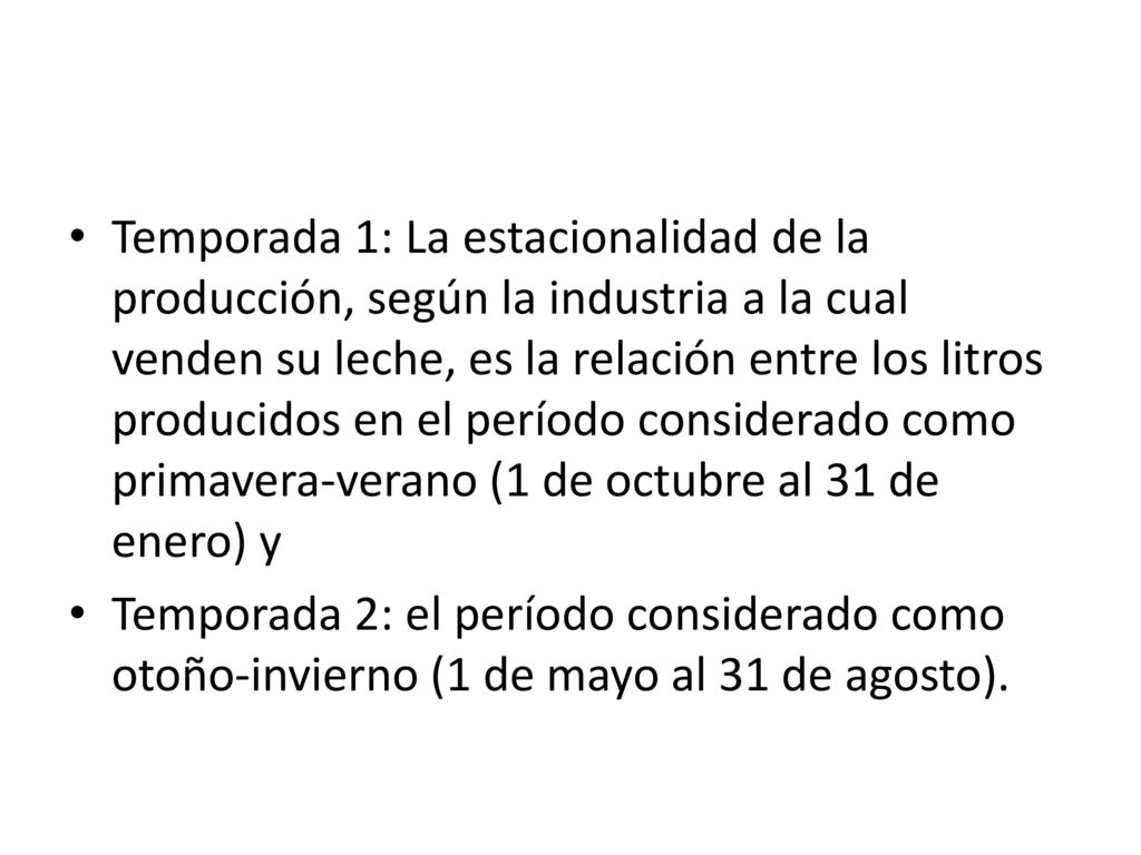 Temporada 1: La estacionalidad de la producción, según la industria a la cual venden su leche, es la relación entre los litros producidos en el período considerado como primavera-verano (1 de octubre al 31 de enero) y