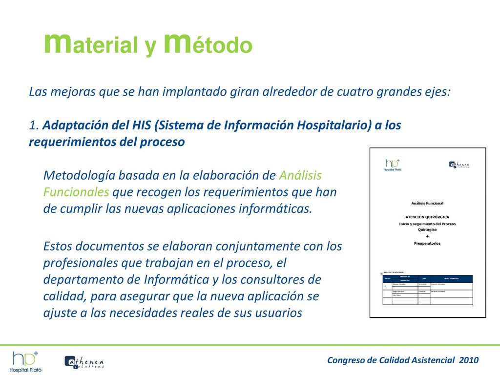 material y método Las mejoras que se han implantado giran alrededor de cuatro grandes ejes:
