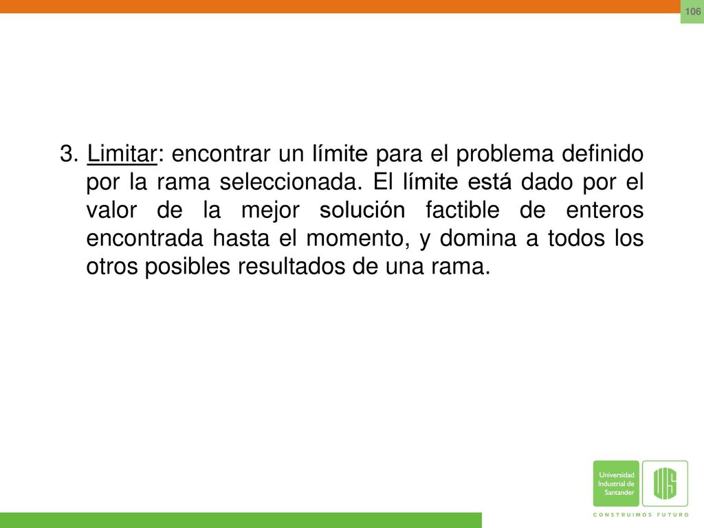 3. Limitar: encontrar un límite para el problema definido por la rama seleccionada.