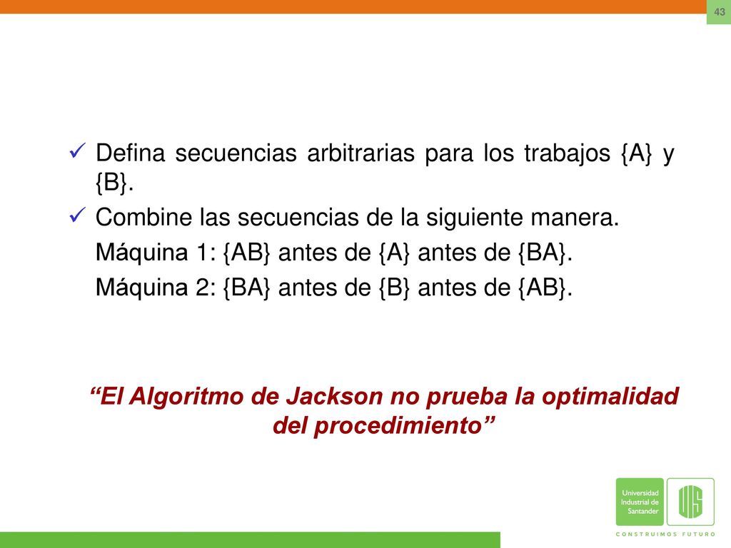 El Algoritmo de Jackson no prueba la optimalidad del procedimiento