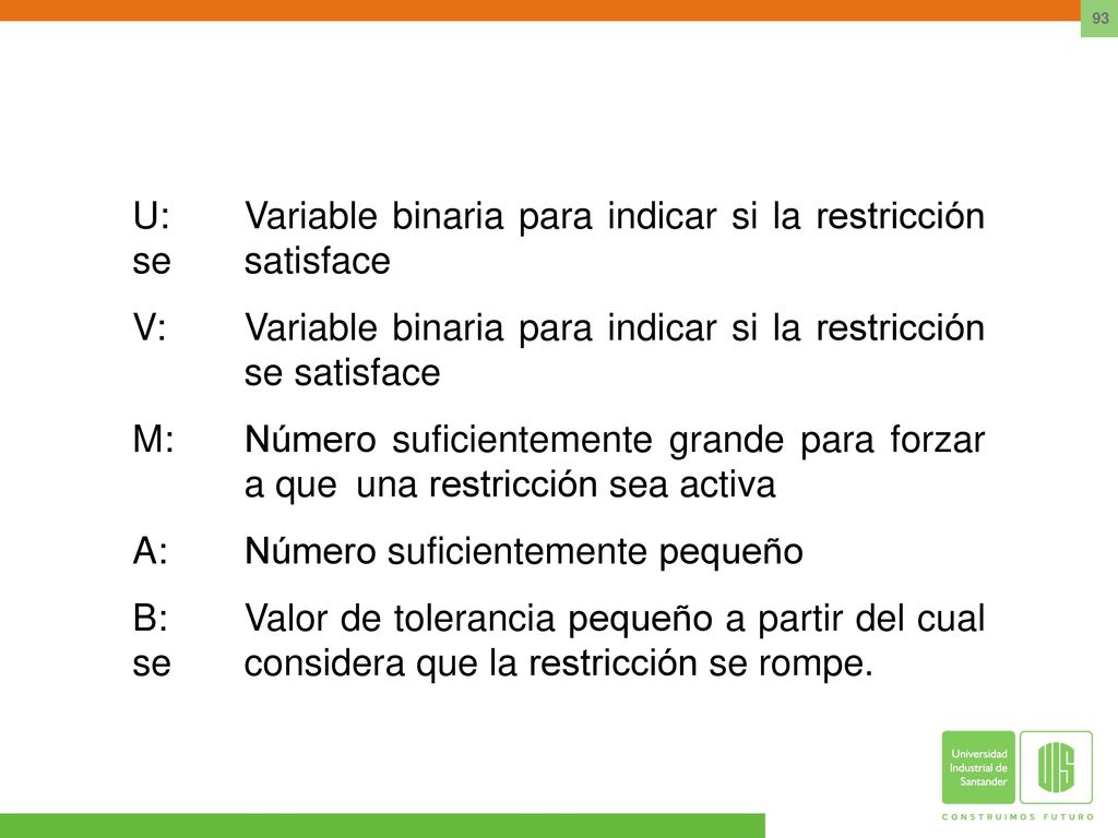 U: Variable binaria para indicar si la restricción se satisface