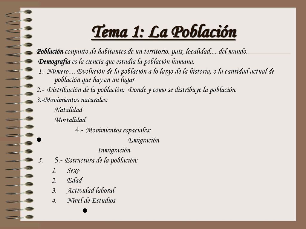Tema 1: La Población Población conjunto de habitantes de un territorio, país, localidad.... del mundo.