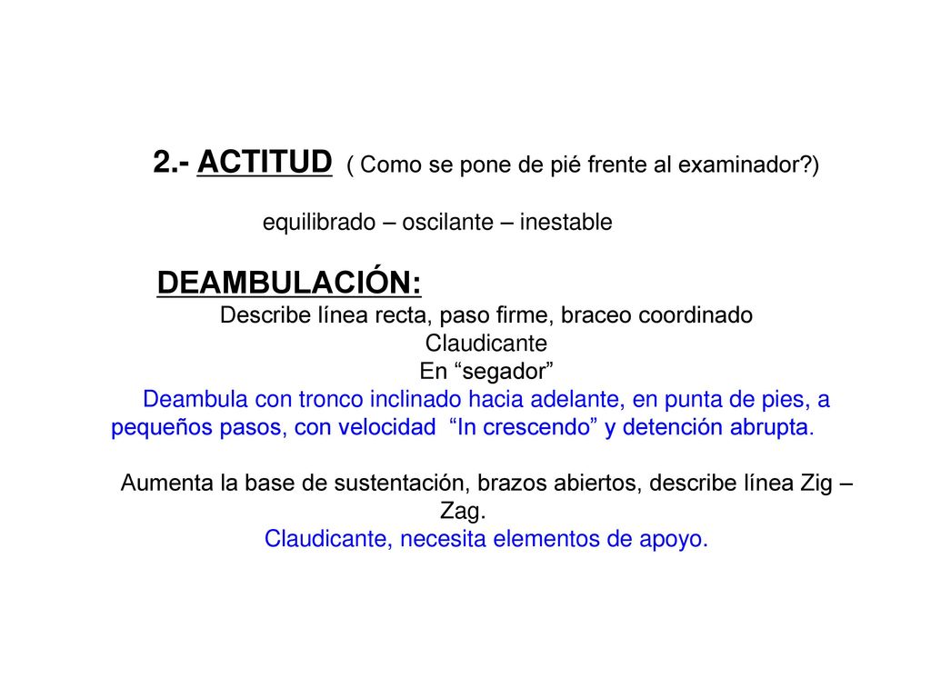 2.- ACTITUD ( Como se pone de pié frente al examinador )