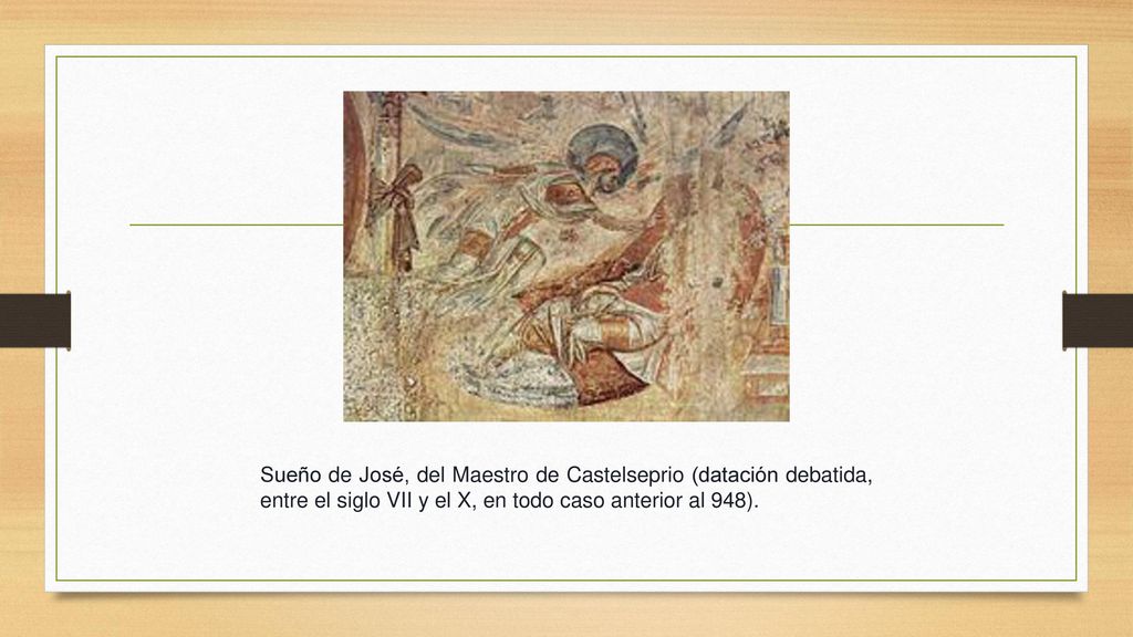 Sueño de José, del Maestro de Castelseprio (datación debatida, entre el siglo VII y el X, en todo caso anterior al 948).
