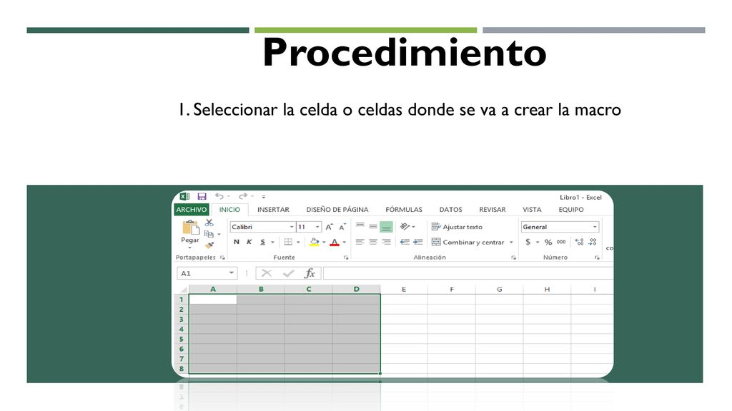 Procedimiento 1. Seleccionar la celda o celdas donde se va a crear la macro