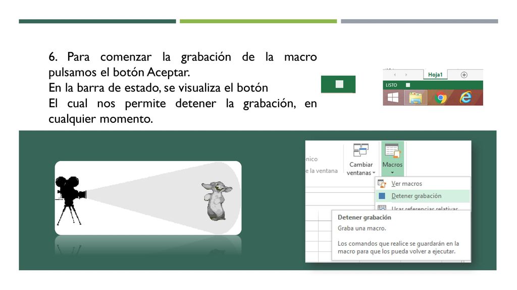 6. Para comenzar la grabación de la macro pulsamos el botón Aceptar.