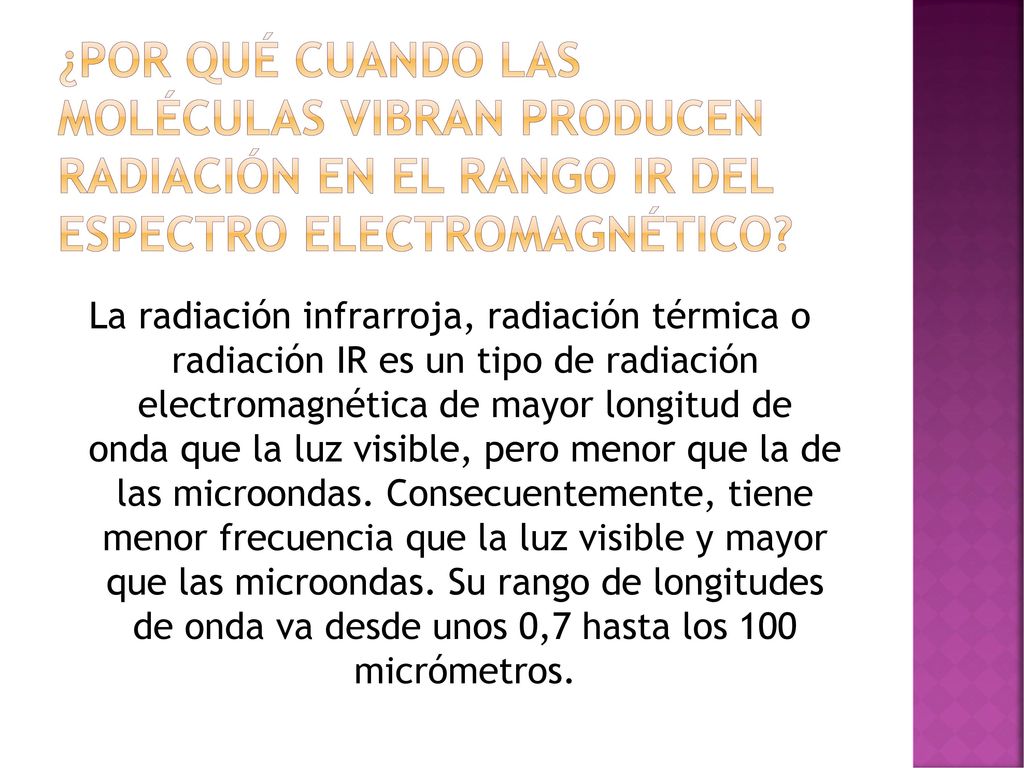 ¿Por qué cuando las moléculas vibran producen radiación en el rango IR del espectro electromagnético
