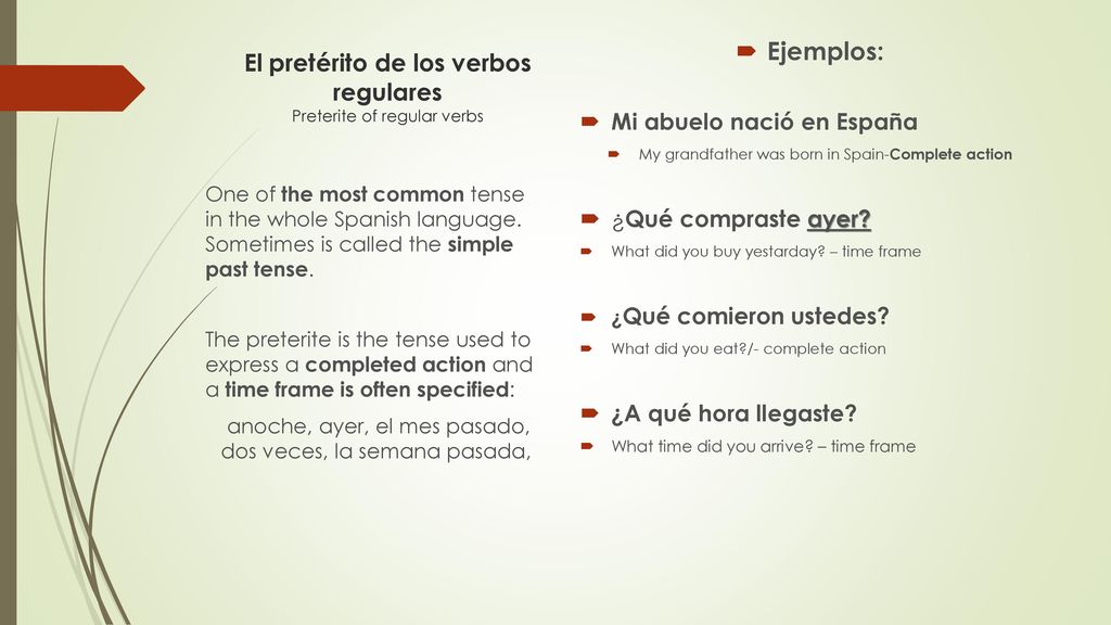 El pretérito de los verbos regulares Preterite of regular verbs