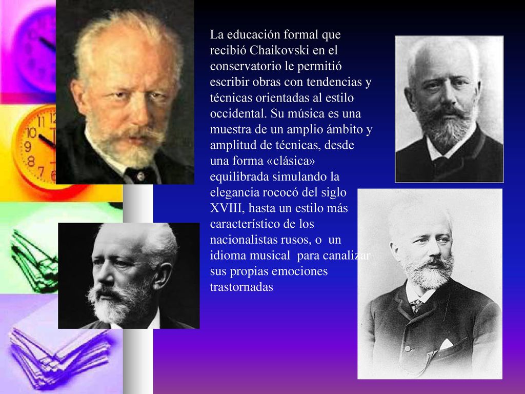 La educación formal que recibió Chaikovski en el conservatorio le permitió escribir obras con tendencias y técnicas orientadas al estilo occidental.