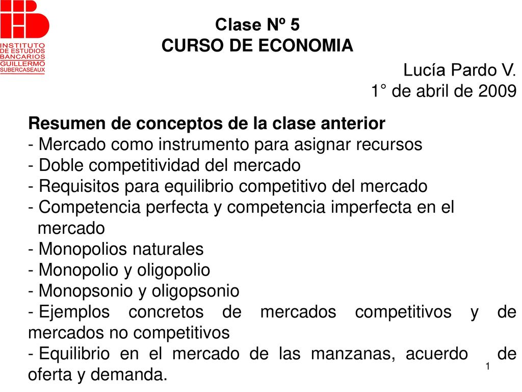 Clase Nº 5 CURSO DE ECONOMIA. Lucía Pardo V. 1° de abril de Resumen de conceptos de la clase anterior.