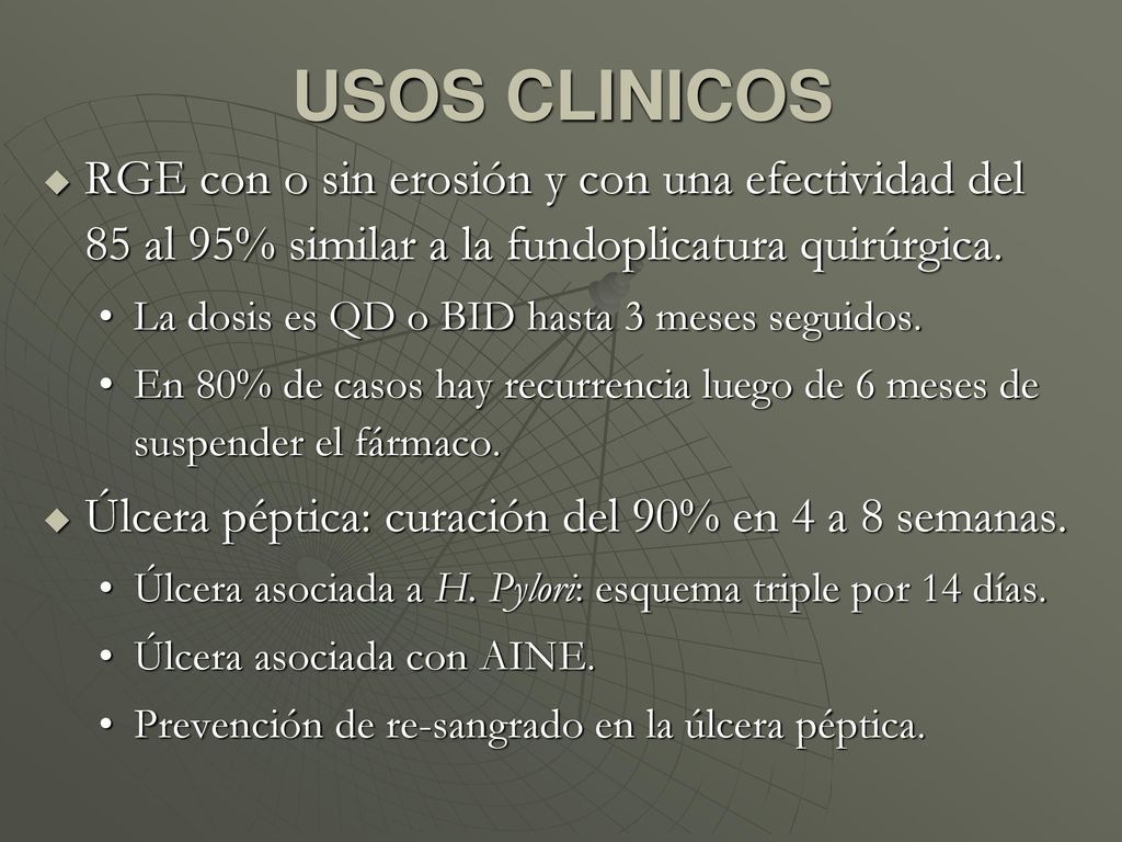 USOS CLINICOS RGE con o sin erosión y con una efectividad del 85 al 95% similar a la fundoplicatura quirúrgica.