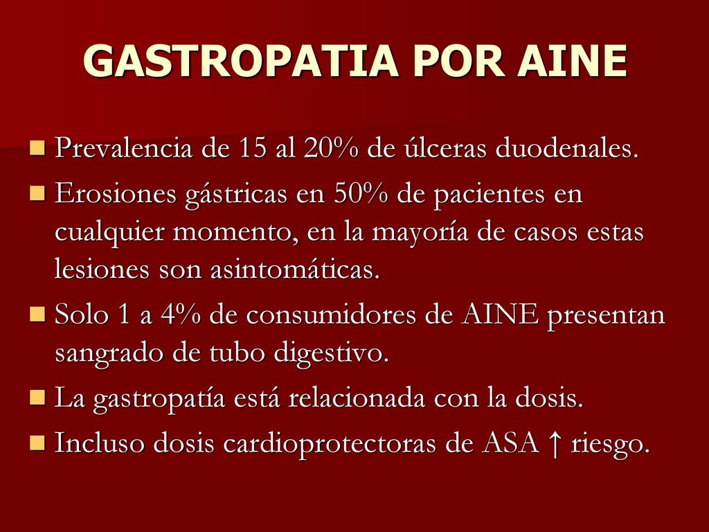 GASTROPATIA POR AINE Prevalencia de 15 al 20% de úlceras duodenales.