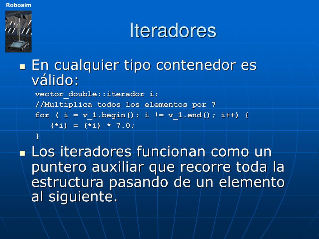 Iteradores En cualquier tipo contenedor es válido: