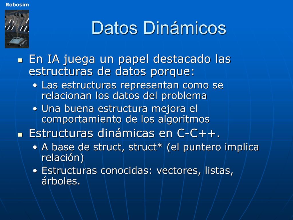 Datos Dinámicos En IA juega un papel destacado las estructuras de datos porque: