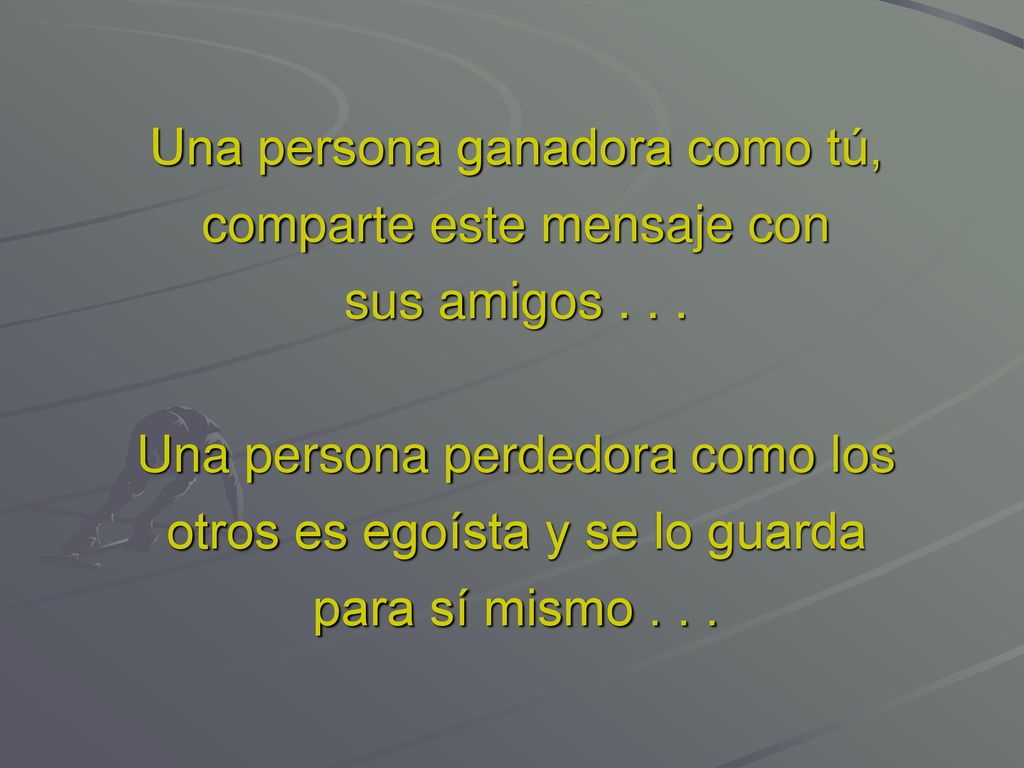 Una persona ganadora como tú, comparte este mensaje con