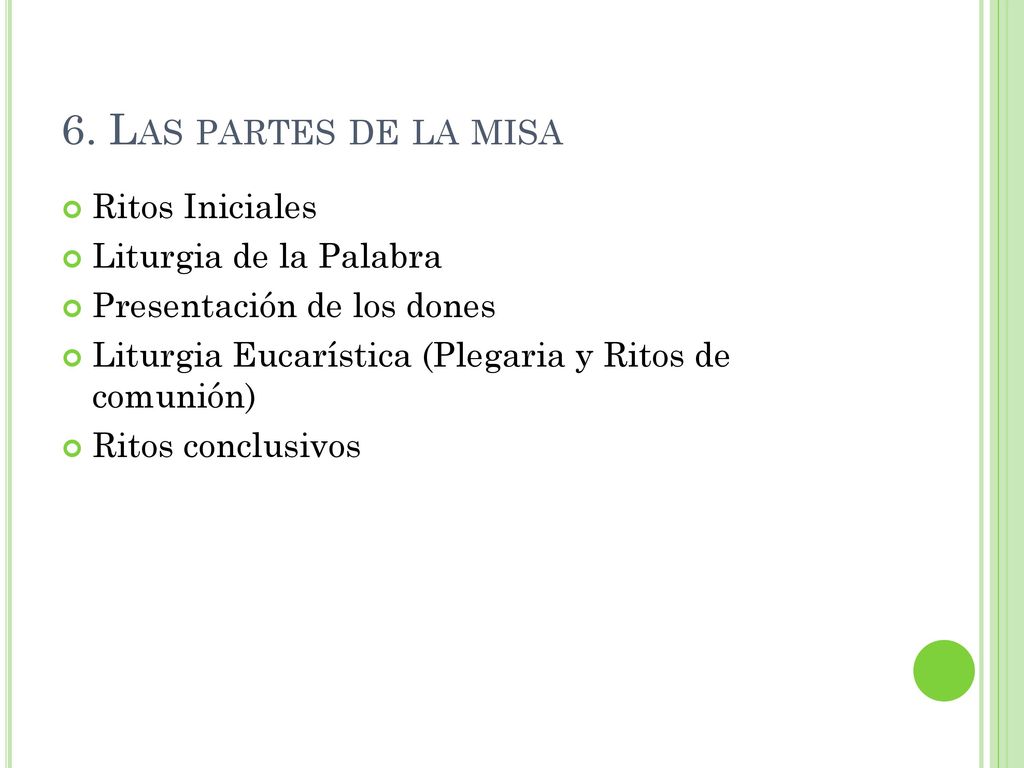 6. Las partes de la misa Ritos Iniciales Liturgia de la Palabra