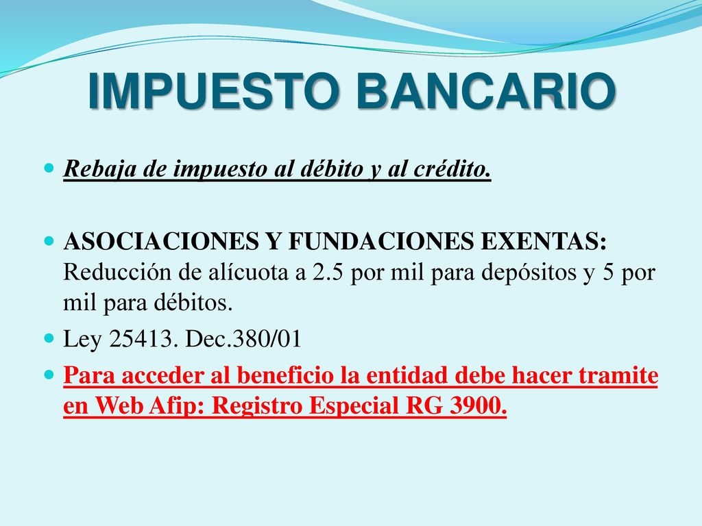 IMPUESTO BANCARIO Rebaja de impuesto al débito y al crédito.