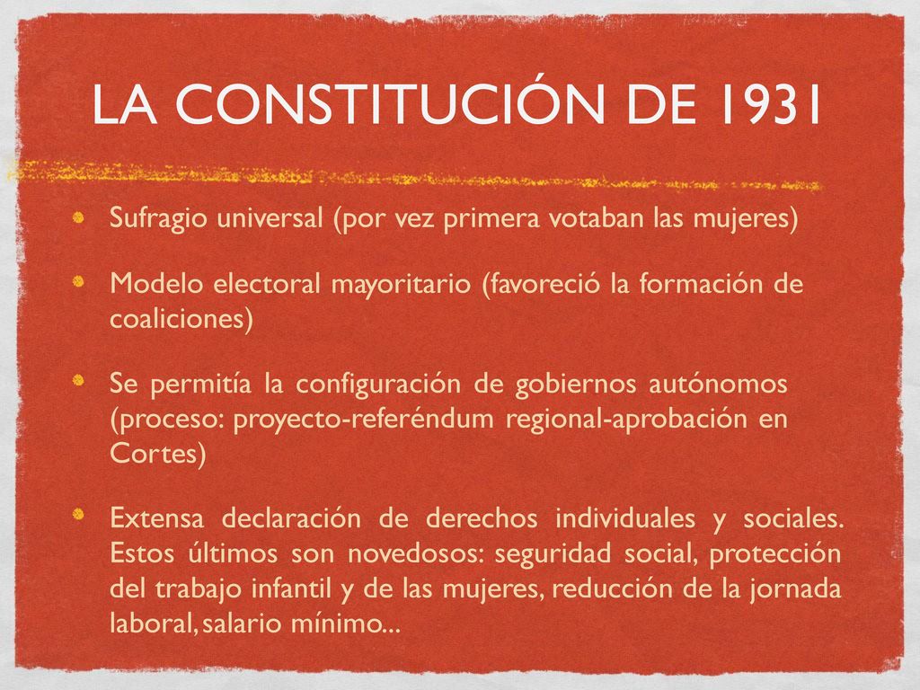 LA CONSTITUCIÓN DE 1931 Sufragio universal (por vez primera votaban las mujeres)