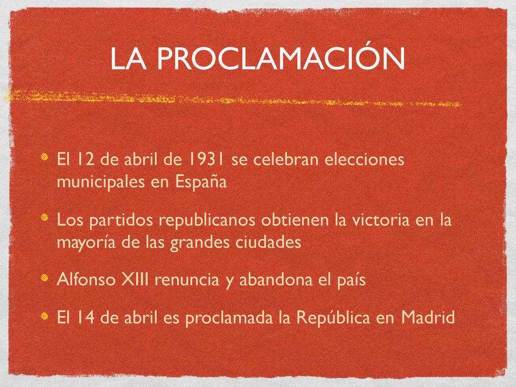 LA PROCLAMACIÓN El 12 de abril de 1931 se celebran elecciones municipales en España.