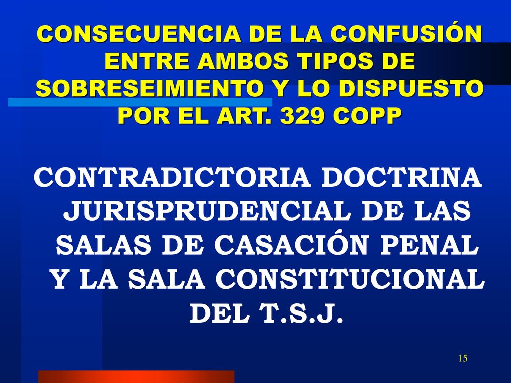 CONSECUENCIA DE LA CONFUSIÓN ENTRE AMBOS TIPOS DE SOBRESEIMIENTO Y LO DISPUESTO POR EL ART. 329 COPP