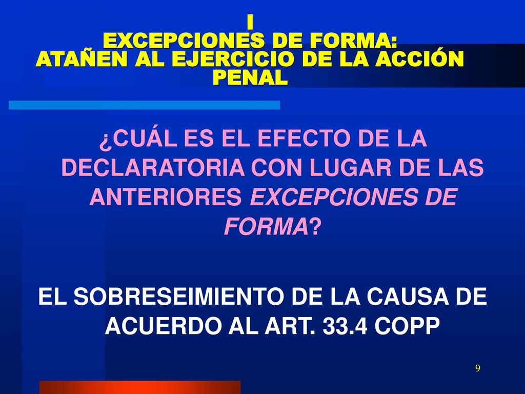 I EXCEPCIONES DE FORMA: ATAÑEN AL EJERCICIO DE LA ACCIÓN PENAL