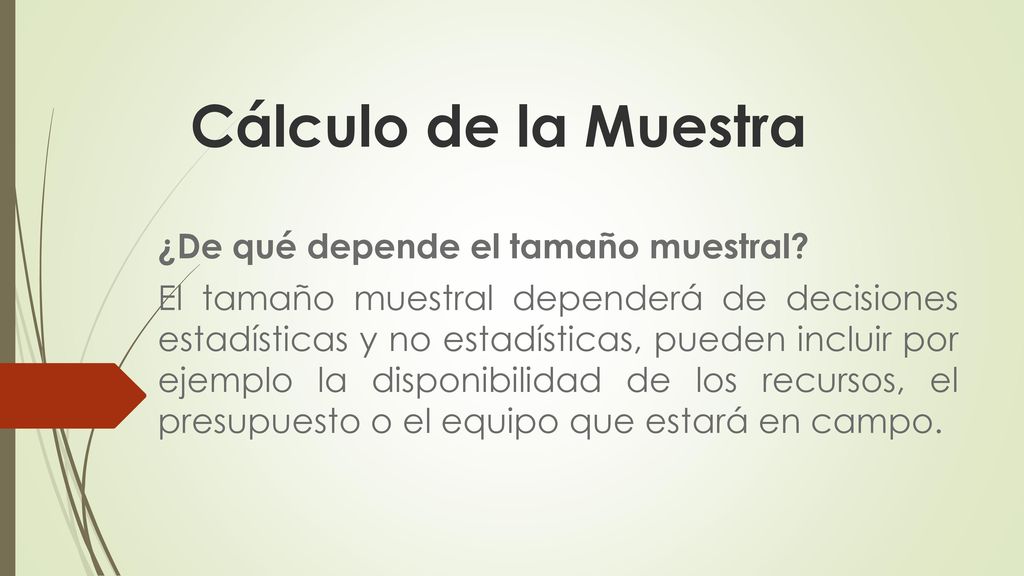 Cálculo de la Muestra ¿De qué depende el tamaño muestral