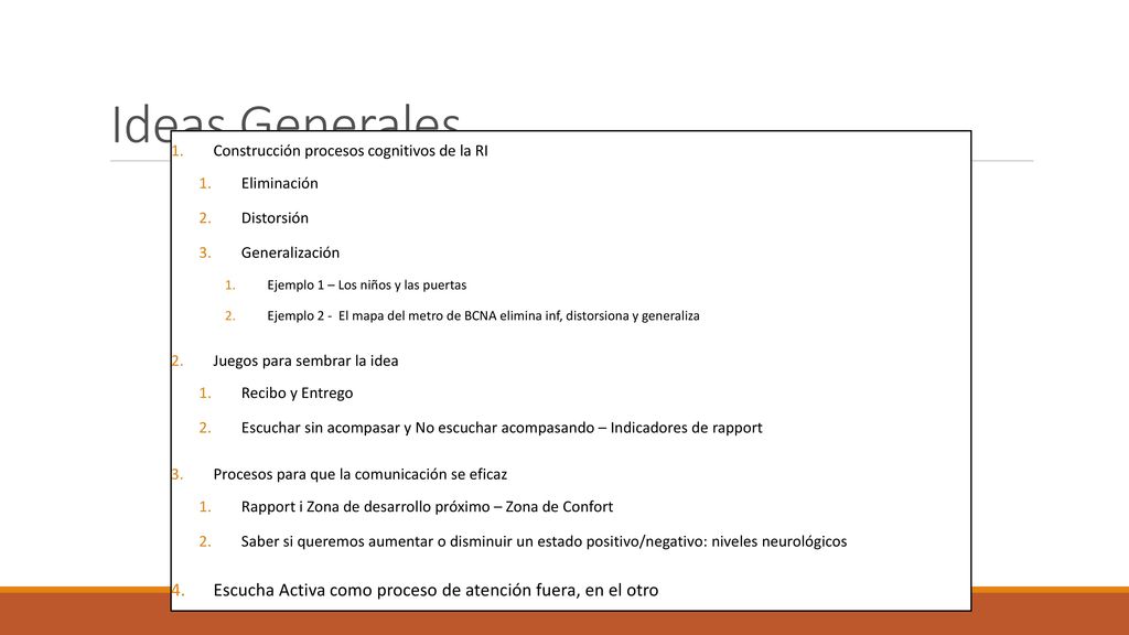 Ideas Generales Construcción procesos cognitivos de la RI. Eliminación. Distorsión. Generalización.
