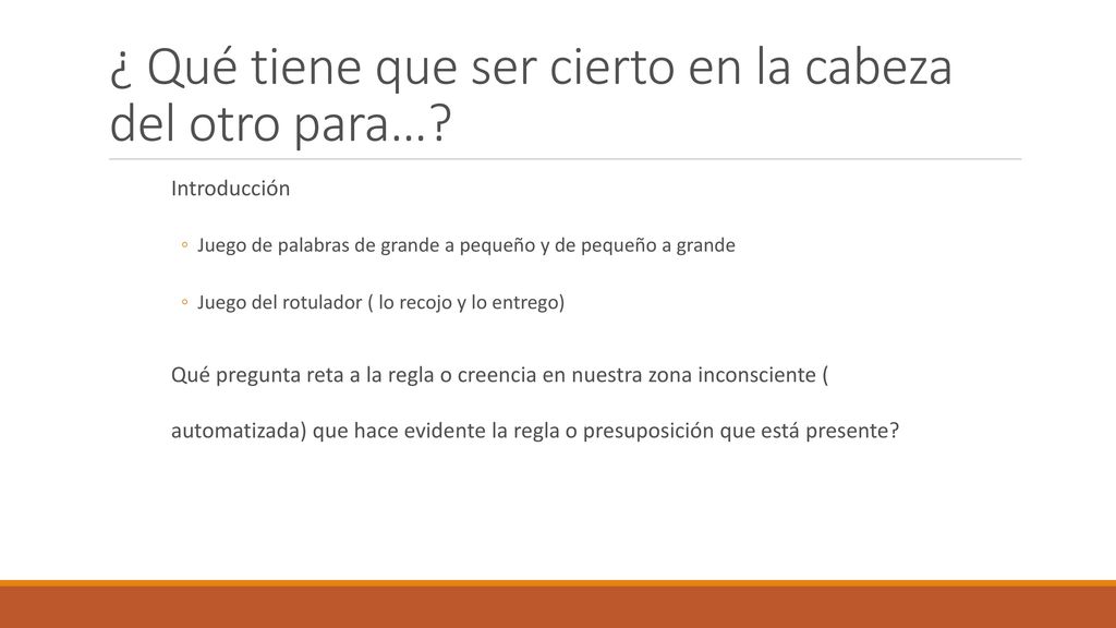 ¿ Qué tiene que ser cierto en la cabeza del otro para…