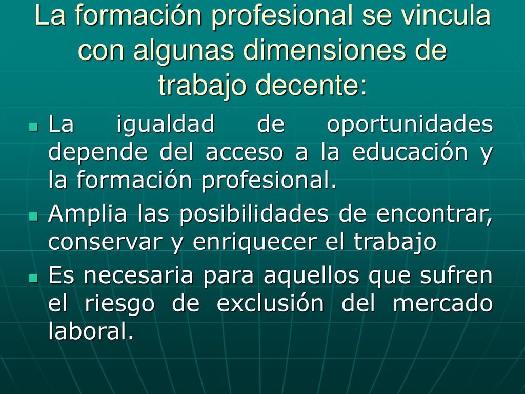 La formación profesional se vincula con algunas dimensiones de trabajo decente: