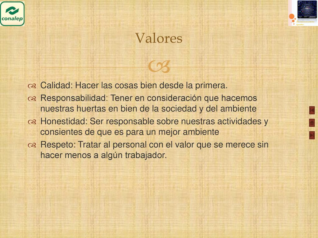 Valores Calidad: Hacer las cosas bien desde la primera.