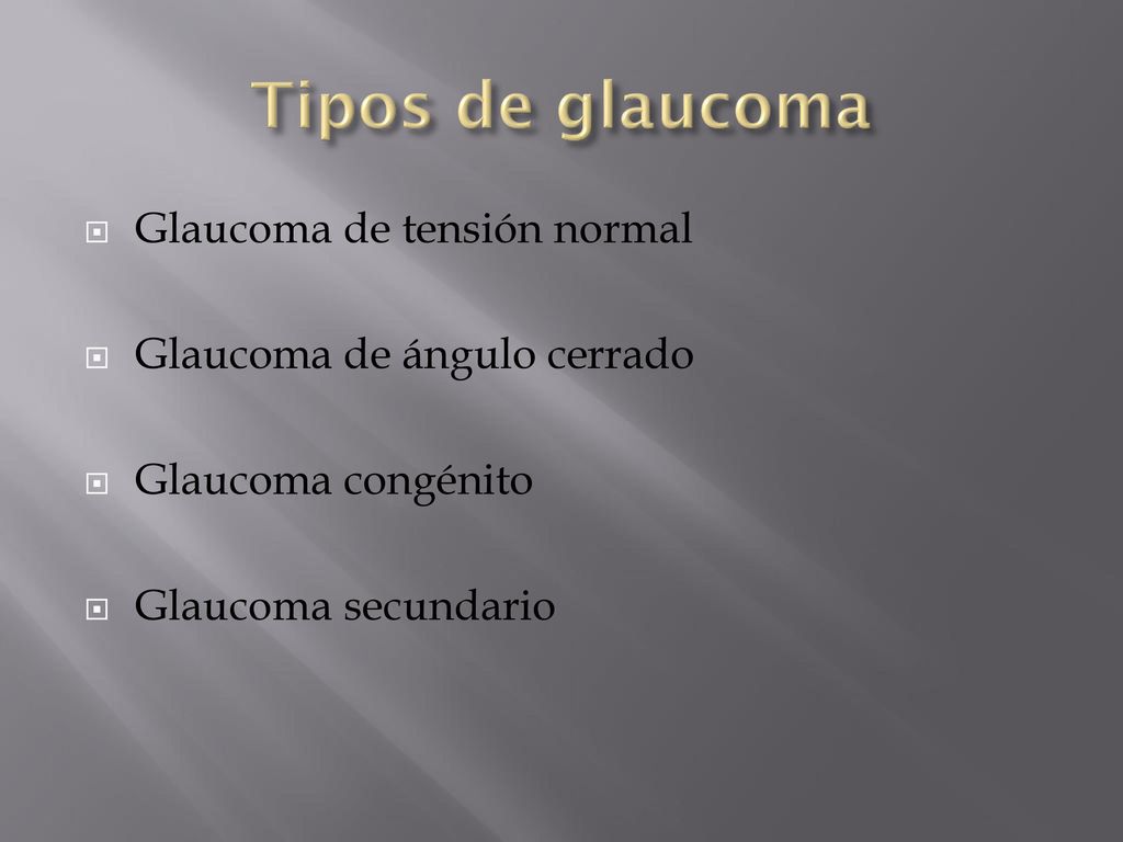 Tipos de glaucoma Glaucoma de tensión normal