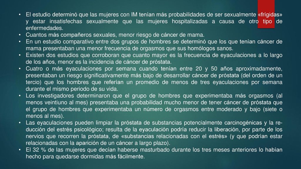 El estudio determinó que las mu­jeres con IM tenían más probabilidades de ser sexualmente «frígi­das» y estar insatisfechas sexualmente que las mujeres hospitalizadas a causa de otro tipo de enfermedades.