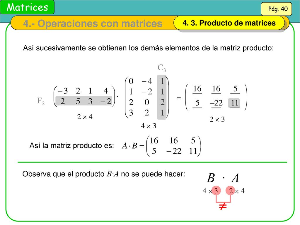 B · A  4.- Operaciones con matrices C F2 5 –22 11