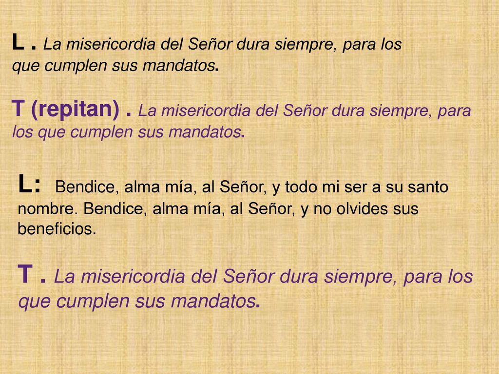 L . La misericordia del Señor dura siempre, para los
