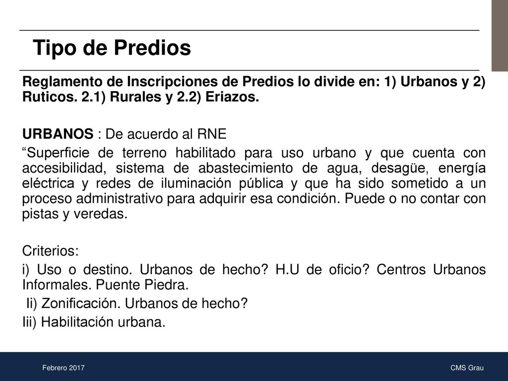 Tipo de Predios Reglamento de Inscripciones de Predios lo divide en: 1) Urbanos y 2) Ruticos. 2.1) Rurales y 2.2) Eriazos.