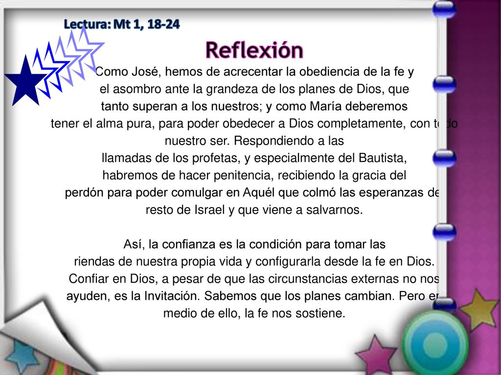 Motivación Reflexión. Como José, hemos de acrecentar la obediencia de la fe y. el asombro ante la grandeza de los planes de Dios, que.