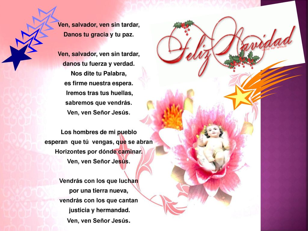 Ven, salvador, ven sin tardar, Danos tu gracia y tu paz.