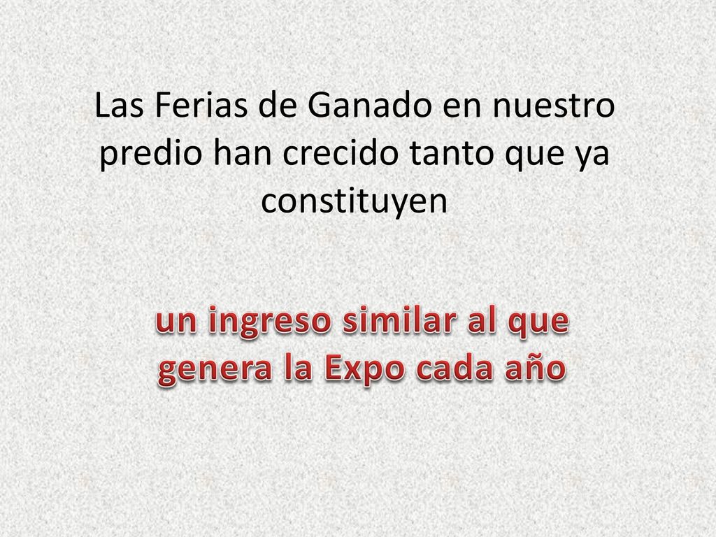 un ingreso similar al que genera la Expo cada año