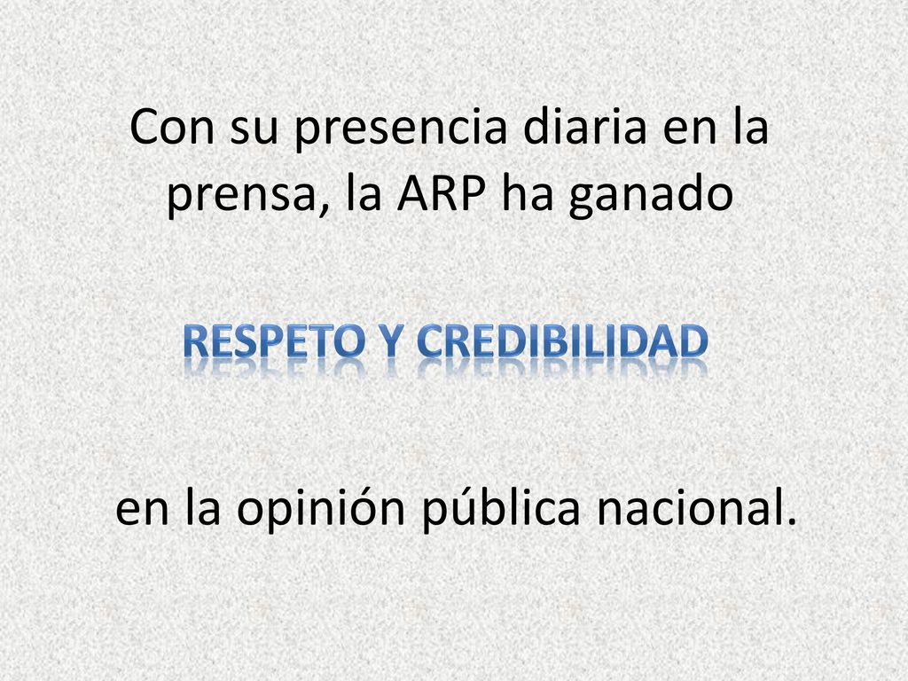 Con su presencia diaria en la prensa, la ARP ha ganado