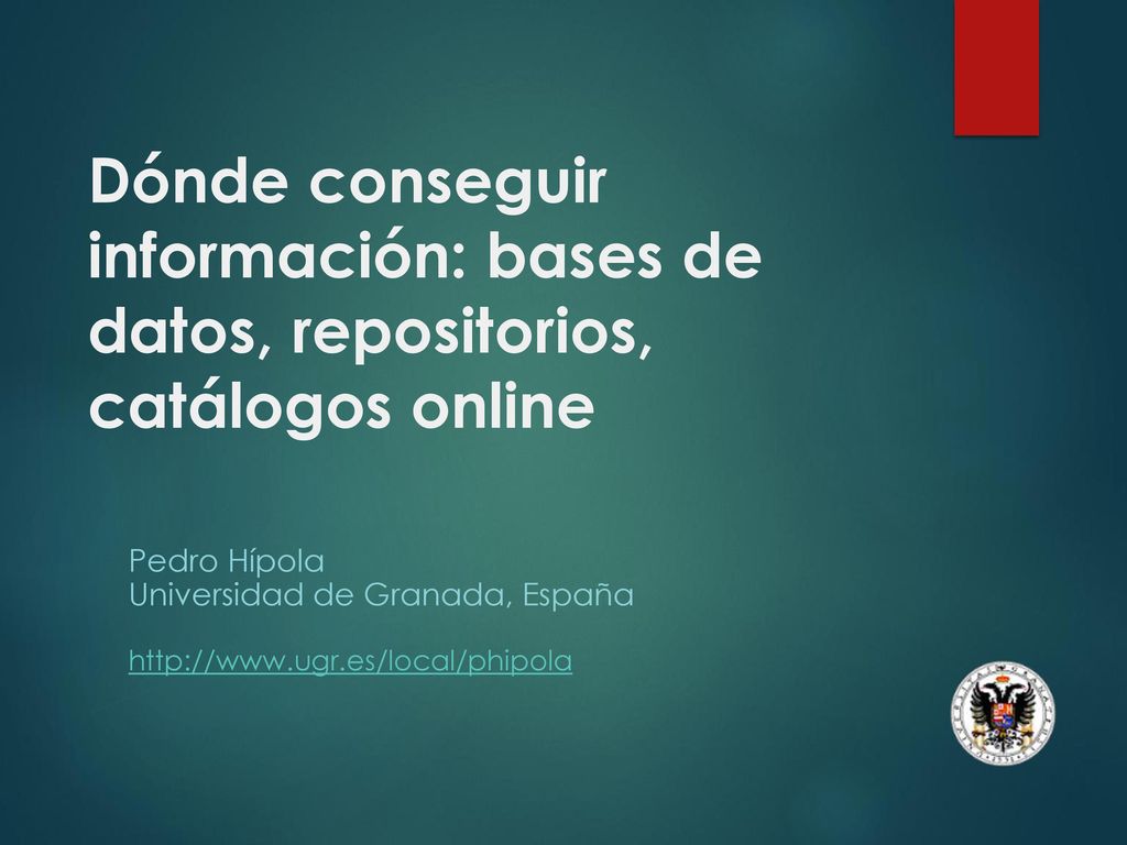 Dónde conseguir información: bases de datos, repositorios, catálogos online